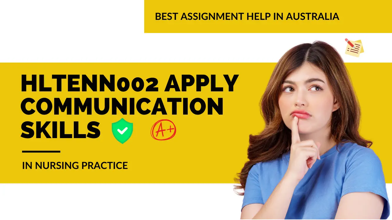 HLTENN002 Apply communication skills in nursing practice